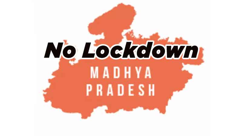 There will not be lockdown in Madhya Pradesh; But where there are more cases, there will be a night curfew